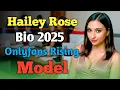 Hailey Rose Bio 2025 Onlyfans Rising Model
