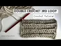 EASY Step by Step 3rd LOOP DOUBLE CROCHET THIRD LOOP Tutorial Beginner Friendly for Blankets