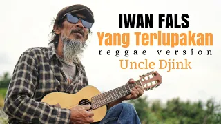 Iwan Fals - Yang Terlupakan (Reggae Version) Cover