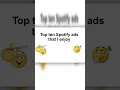 Top Ten Spotify Ads #shorts