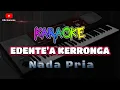 Download Lagu KARAOKE // EDENTE'A KERRONGA // NADA PRIA // KARAOKE LAGU MADURA // VERSI KOPLO KORG PA 700