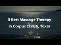 3 Best Massage Therapy in Corpus Christi Texas Massage Studios