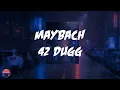 42 Dugg - Maybach (feat. Future) (Lyrics Video)