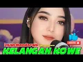 Download Lagu Lagu VIRAL (SEDIH) - KELANGAN KOWE (INTAN MANDASARI) cipt. ARYA SATRIA #intanmandasari #aryasatria