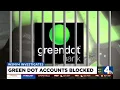 Green Dot accounts blocked