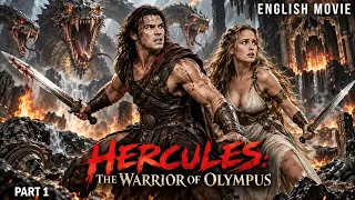 HERCULES: The Warrior Of Olympus | Part 1 | A Legendary Hero Faces A Deadly Battle | English Movie