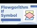 Flowgorithm If Symbol
