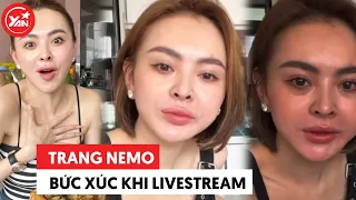 Trang Nemo bức xúc khi bị "vùi dập" lúc đang livestream bán hàng