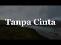 Download Lagu Yovie Widianto \u0026 Tiara Andini - Tanpa Cinta [Lirik] - Andmesh, Stevan Pasaribu || Mix Lirik