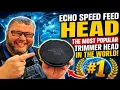 THE BEST WEEDEATER HEAD IN THE WORLD THE ECHO SPEED FEED