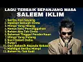 Download Lagu Lagu Saleem Iklim Terbaik Sepanjang Masa Full Nostalgia Kenangan Lagu Malaysia Enak Di Dengar