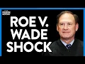 BREAKING Leaked Supreme Court Decision Changes Literally Everything Direct Message Rubin Report