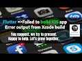 Failed to build iOS app Error output from Xcode build Deploy Flutter to Real Device iOS Build