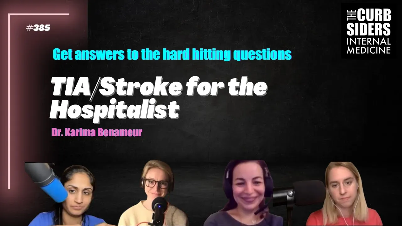 #385 TIA/Stroke for the Hospitalist featuring Dr. Karima Benameur