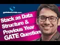 Stack as Data Structure and Previous Year GATE Questions on Stacks