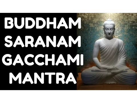 Download MP3 BUDDHAM SARANAM GACCHAMI : MOST POWERFUL BUDDHIST MANTRA