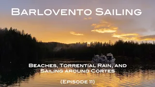 Beaches, Torrential Rain, and Sailing around Cortes (Episode 11)   4K