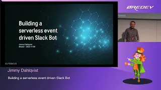Jimmy Dahlqvist - Building a serverless event driven Slack Bot Oredev 2022