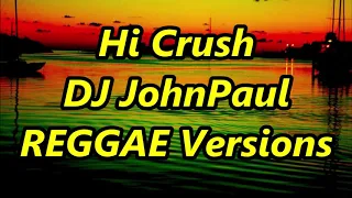 Download Hi Crush - Tyrone and Sevenjc ft DJ John Paul REGGAE MP3