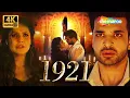 Download Lagu Best Hindi Horror Movie To Watch - 1921 [4K] - Zareen Khan, Karan Kundrra - Most Haunted Film Ever!
