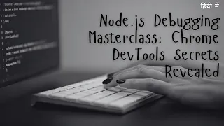 Node js Debugging Masterclass Chrome DevTools Secrets Revealed