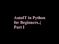 Autoit For Beginners In Python 3 Run Wait Move Close methods of Autoit