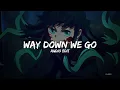Download Lagu Way down we go - Kaleo (spedup)  [edit audio]