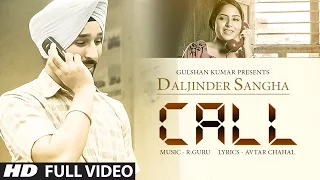 Daljinder Sangha: Call Full Video | R Guru | Brand New Punjabi Song 2015