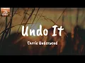 Undo It - Carrie Underwood (Lyrics)