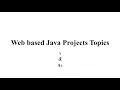 WEB BASED JAVA PROJECTS WEB BASED JAVA THESIS WEB BASED CODE JAVA PROJECTS