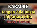 JANGAN ADA DUSTA DI ANTARA KITA - KARAOKE || NADA PRIA COWOK / DUET || Broery || Live Keyboard