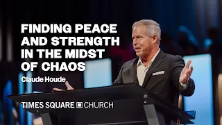 FINDING PEACE AND STRENGTH IN THE MIDST OF CHAOS - Claude Houde