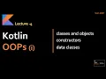 Kotlin Tutorial - Classes and Objects Data Classes Constructors Team MAST