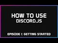 Discord js V12 Getting Started