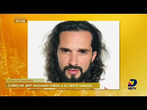 Corpo do ator Jeff Machado deve chegar em SC neste sábado