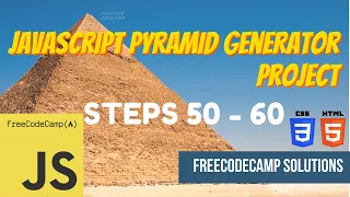 JavaScript Pyramid Generator Project JavaScript Steps 50-60 FreeCodeCamp Solutions