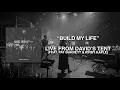 Build My Life Live From David's Tent (feat Pat Barrett & Kirby Kaple)