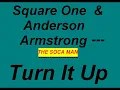 Square One & Anderson Armstrong - Turn It Up [SOCA]