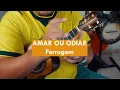 Amar ou Odiar - Ferrugem | Cavaquinho Chords | Claudio Capacle