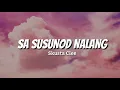 Skusta Clee - SA SUSUNOD NALANG (LYRICS)