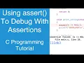 Using assert To Help Debug Our Program With Assertions C Programming Tutorial