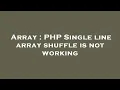 Array PHP Single line array shuffle is not working