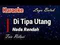 Download Lagu Karaoke : Di Tipa Utang (Nada Rendah)