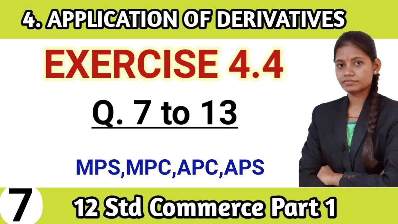 exercise 4.4 class 12 commerce part 1| chapter 4 application of derivatives | question no 7 to 13