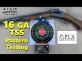 Old School Turkey Gun 16 GA Pattern Testing - Apex TSS Turkey