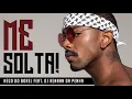Nego do Borel, Rennan da Penha - Me Solta (Pseudo Video) ft. DJ Rennan da Penha
