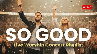 3 Hours of LIVE WORSHIP ✨ Songs About God’s Goodness & Unfailing Love