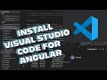 How to Install Visual Studio Code for Angular 2025