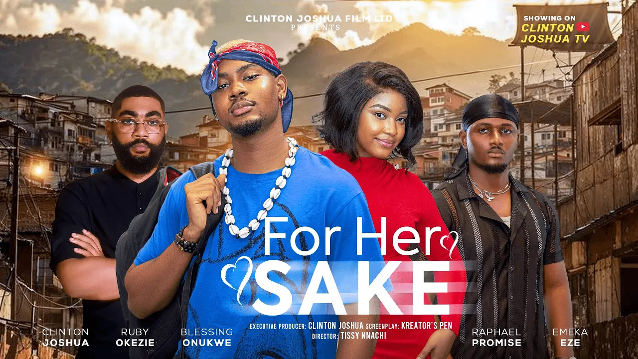 Download For Her Sake - Clinton Joshua, Ruby Okezie — Nollywood (2026)