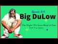 The Night We Gave Big DuLow from Inglewood NHP a Pass
